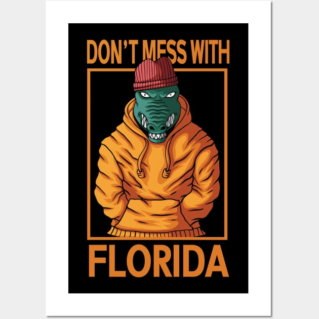 Dont Mess with florida Wall Art by JayD World